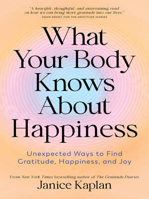 cover image of What Your Body Knows About Happiness